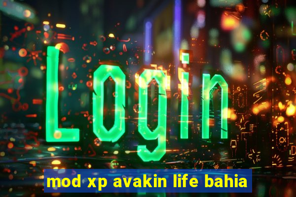 mod xp avakin life bahia